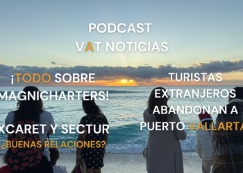 Podcast: VAT Noticias Viajes y Turismo. Por Julio Reyna Quiroz